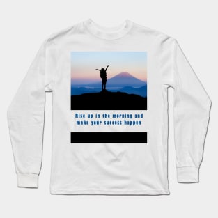 Rise up in the morning Long Sleeve T-Shirt